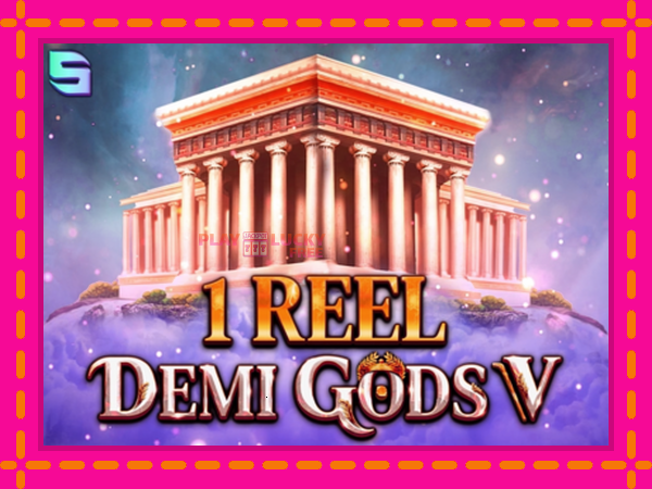 Игра 1 Reel - Demi Gods V безплатно