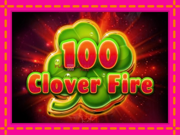 Игра 100 Clover Fire безплатно