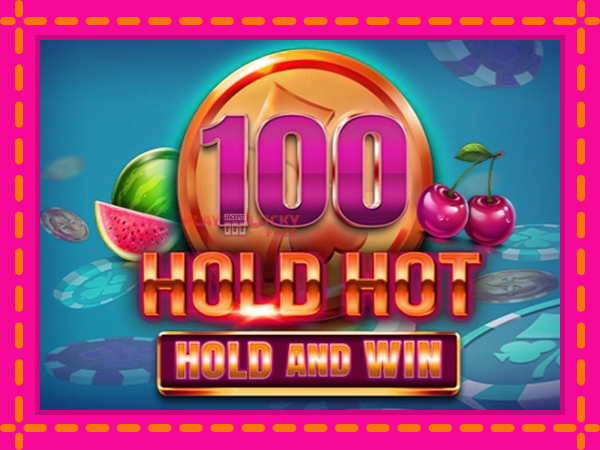 Игра 100 Hold Hot Hold and Win безплатно