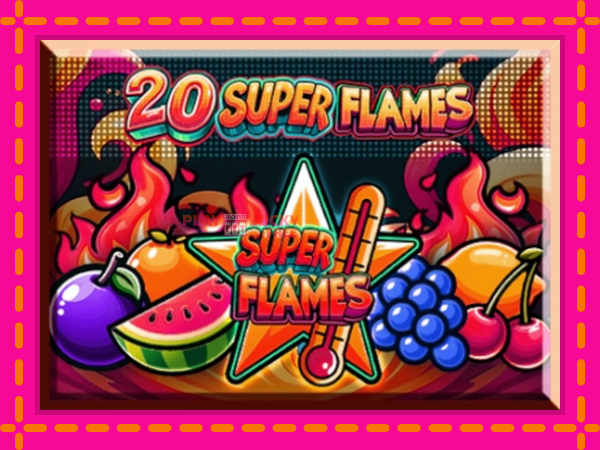 Игра 20 Super Flames безплатно