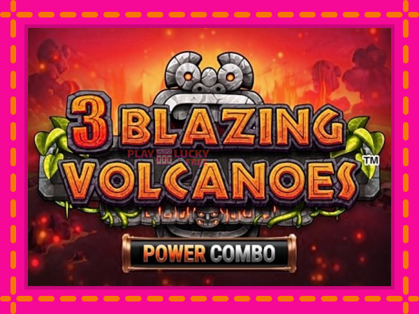 Игра 3 Blazing Volcanoes Power Combo безплатно