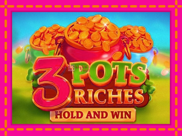 Игра 3 Pots Riches: Hold and Win безплатно