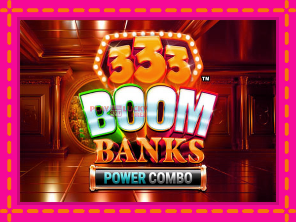 Игра 333 Boom Banks Power Combo безплатно