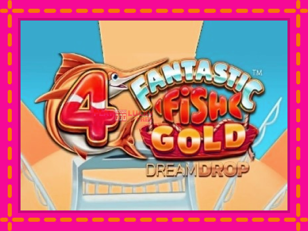 Игра 4 Fantastic Fish Gold Dream Drop безплатно