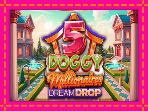 Игра 5 Doggy Millionaires Dream Drop безплатно