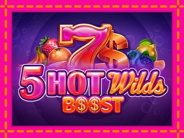 Игра 5 Hot Wilds Boost безплатно