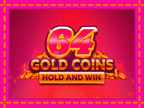 Игра 64 Gold Coins Hold and Win безплатно