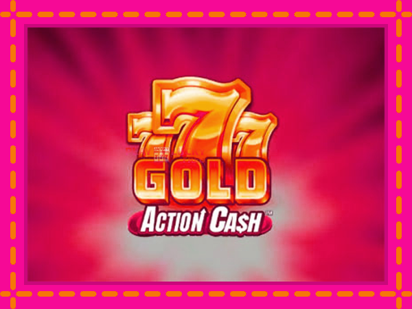 Игра 777 Gold Action Cash безплатно