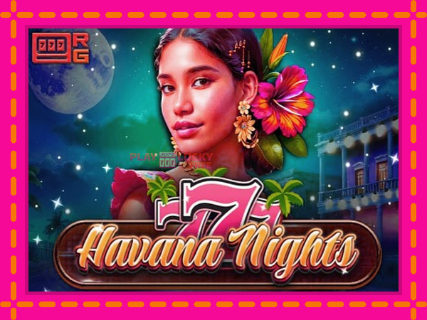 Игра 777 - Havana Nights безплатно