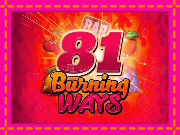 Игра 81 Burning Ways безплатно