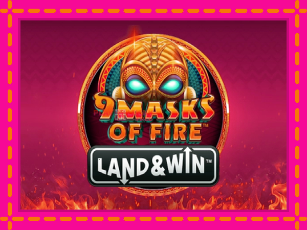 Игра 9 Masks of Fire Land & Win безплатно