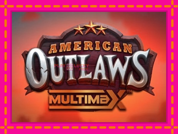 Игра American Outlaws MultiMax безплатно