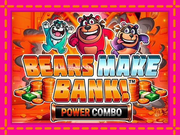 Игра Bears Make Bank! Power Combo безплатно