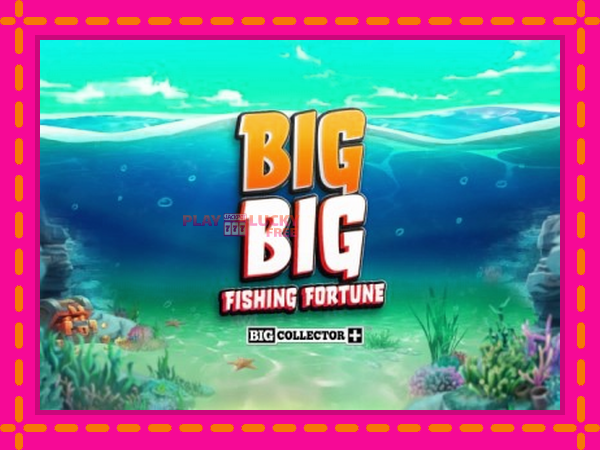 Игра Big Big Fishing Fortune безплатно