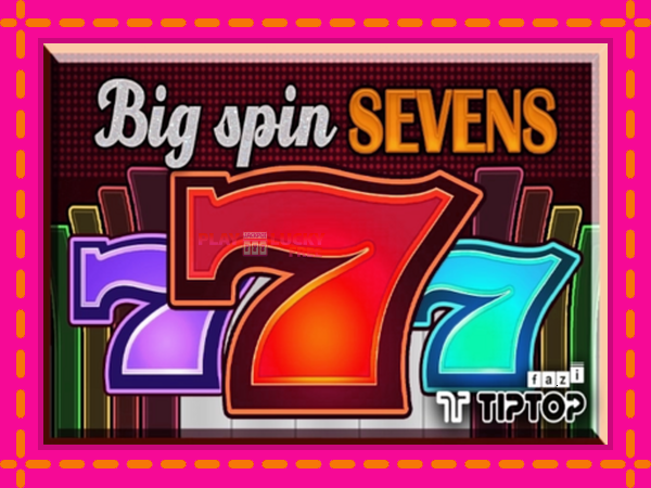 Игра Big Spin Sevens безплатно