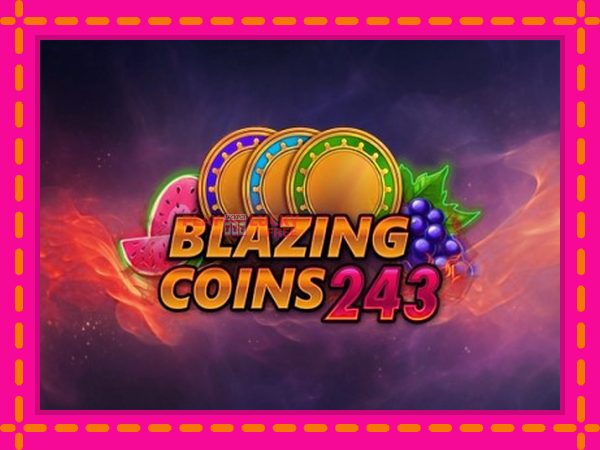 Игра Blazing Coins 243 безплатно