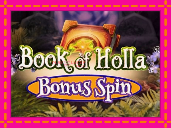 Игра Book of Holla: Bonus Spin безплатно