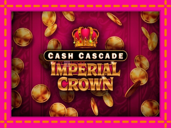 Игра Cash Cascade Imperial Crown безплатно