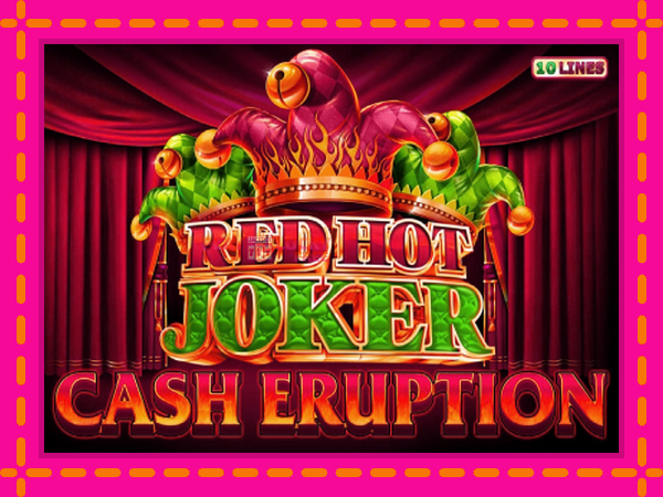 Игра Cash Eruption Red Hot Joker безплатно