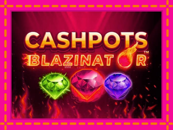 Игра Cashpots Blazinator безплатно