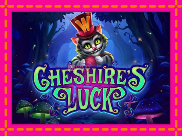 Игра Cheshires Luck безплатно