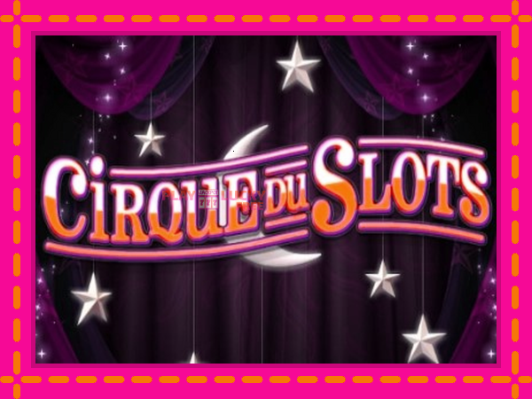 Игра Cirque du Slots безплатно