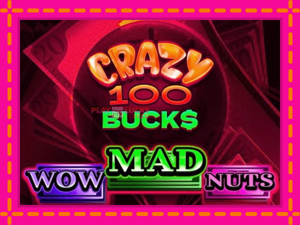 Игра Crazy 100 Bucks безплатно