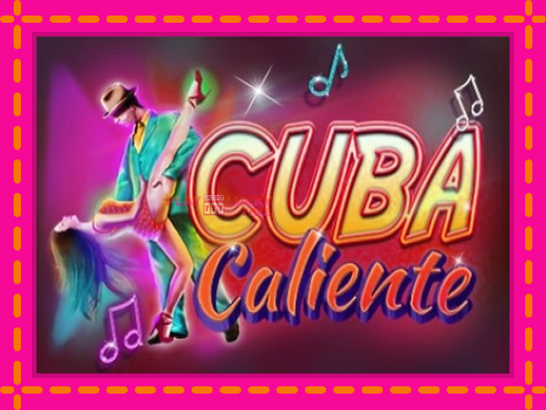 Игра Cuba Caliente безплатно