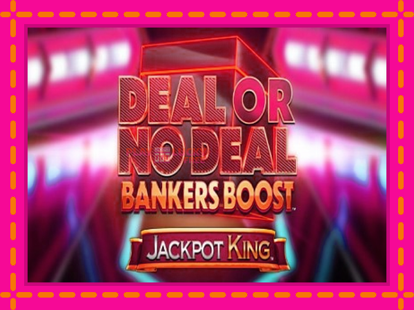 Игра Deal or No Deal Bankers Boost Jackpot King безплатно