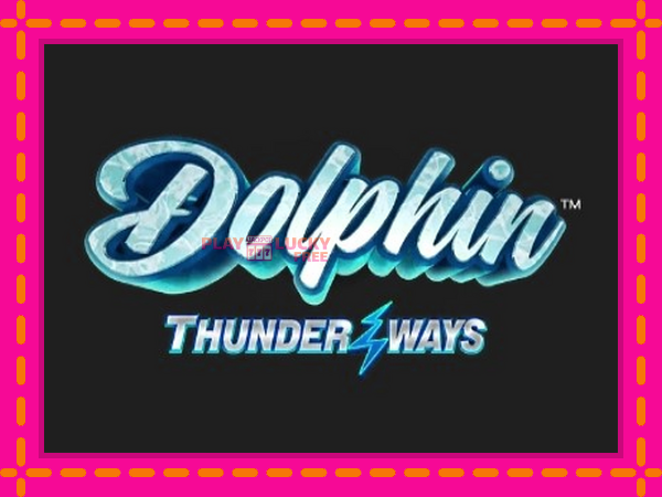 Игра Dolphin Thunder Ways безплатно