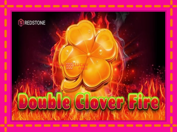 Игра Double Clover Fire безплатно