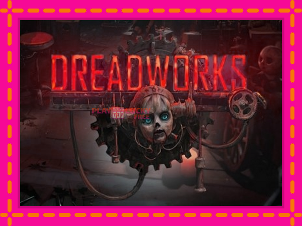 Игра Dreadworks безплатно