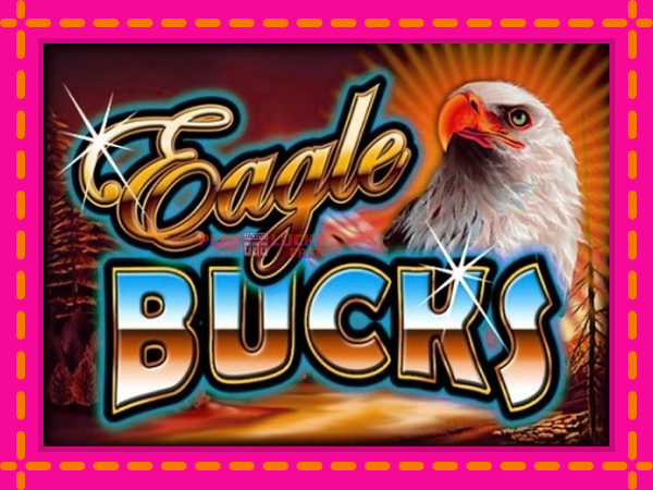 Игра Eagle Bucks безплатно