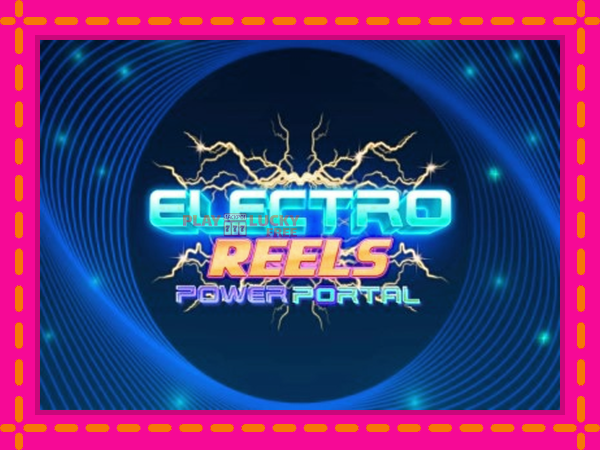 Игра Electro Reels Power Portal безплатно