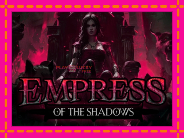 Игра Empress of the Shadows безплатно