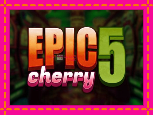 Игра Epic Cherry 5 безплатно