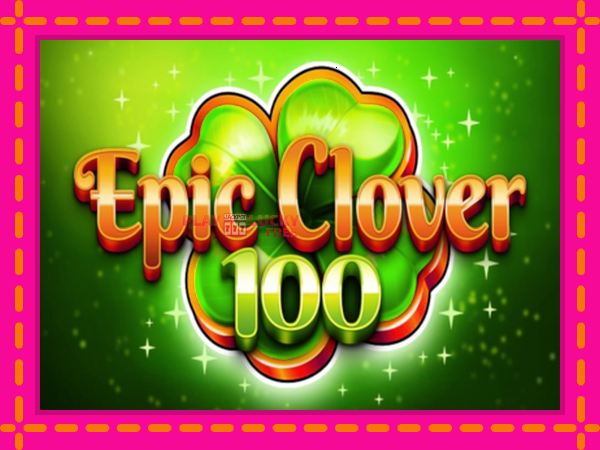 Игра Epic Clover 100 безплатно