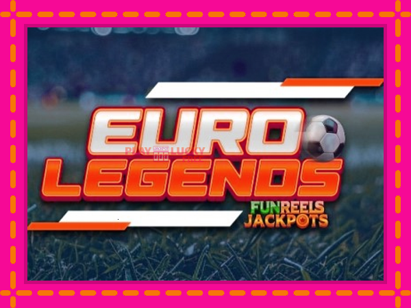 Игра Euro Legends безплатно