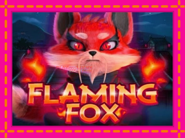 Игра Flaming Fox безплатно