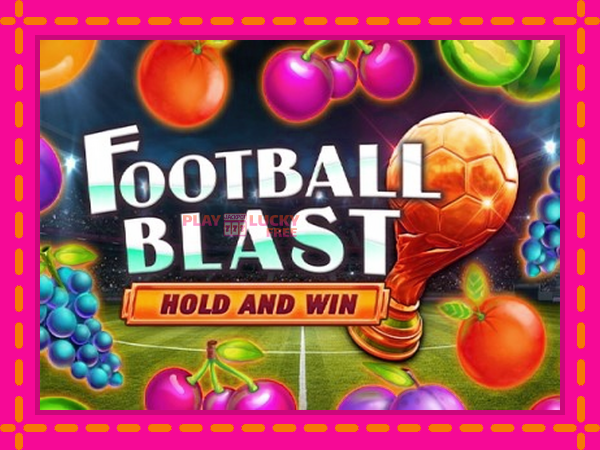 Игра Football Blast Hold and Win безплатно