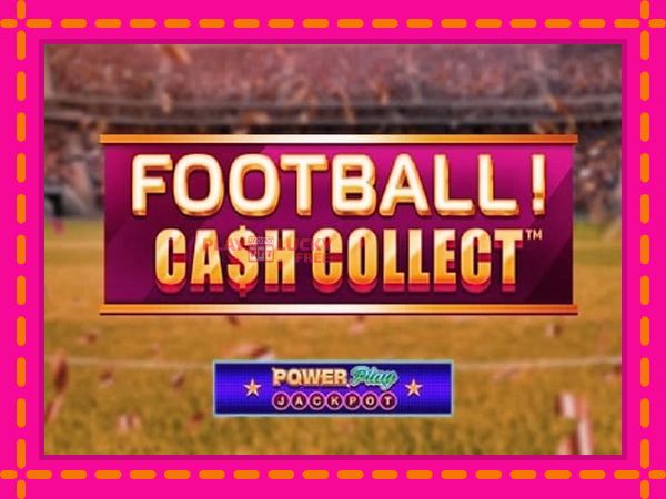 Игра Football Cash Collect PowerPlay Jackpot безплатно