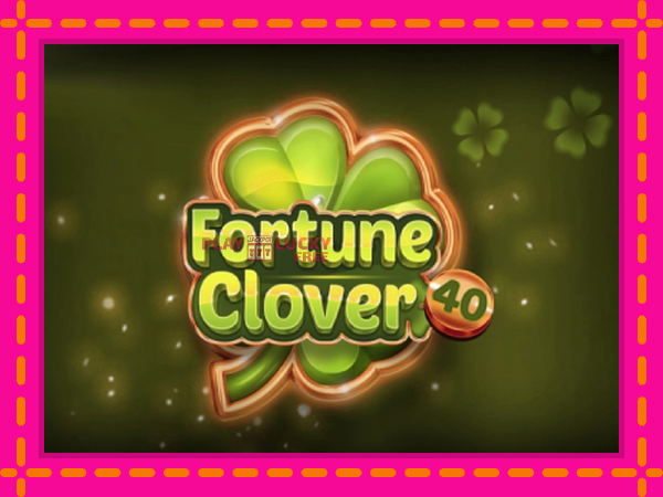 Игра Fortune Clover 40 безплатно