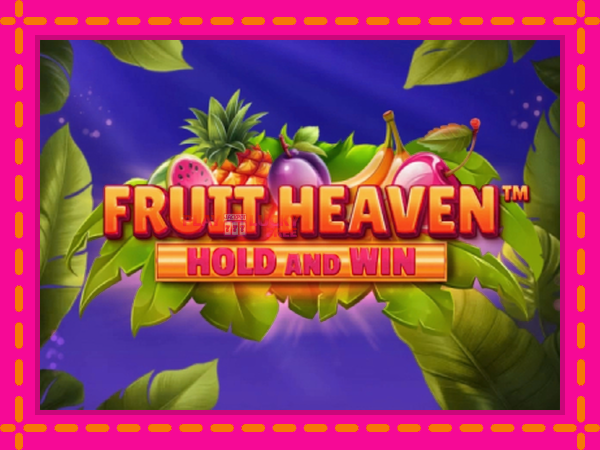 Игра Fruit Heaven Hold and Win безплатно