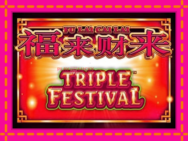 Игра Fu Lai Cai Lai Triple Festival безплатно