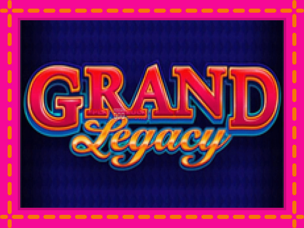 Игра Grand Legacy безплатно