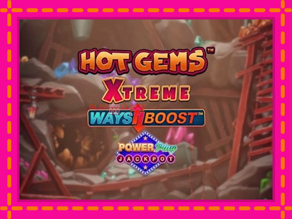 Игра Hot Gems Xtreme PowerPlay Jackpot безплатно