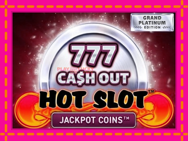 Игра Hot Slot: 777 Cash Out Grand Platinum Edition безплатно