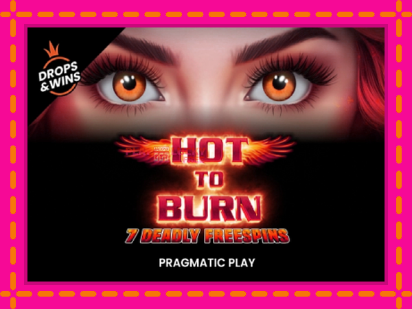 Игра Hot to Burn - 7 Deadly Free Spins безплатно