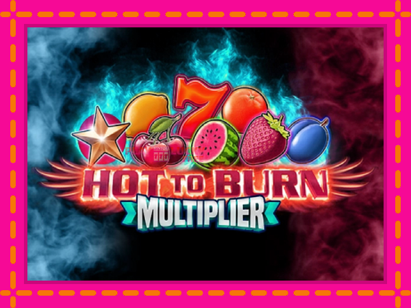 Игра Hot to Burn Multiplier безплатно