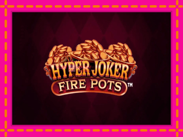 Игра Hyper Joker Fire Pots безплатно